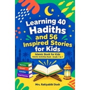 Learning 40 Hadiths and 56 Inspired Stories for Kids Islamic Book for Kids - Islamic Activities Book - Grade 1 to 7, Paperback