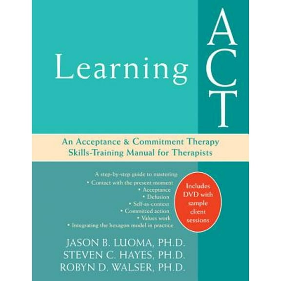 Pre-Owned Learning Act: An Acceptance and Commitment Therapy Skills Training Manual: An Acceptance & Commitment Therapy Skills-Training Manual for Therapists Paperback