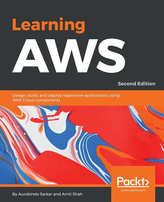 Learning AWS - Second Edition: Design, build, and deploy responsive  applications using AWS Cloud components (Paperback)