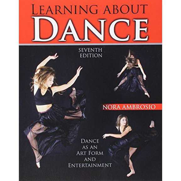 Pre-Owned Learning About Dance: Dance as an Art Form and Entertainment (Paperback) 1465278613 9781465278616