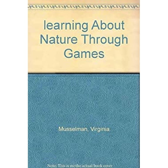 Pre-Owned Learning About Nature Through Games by V.W. Musselman (Hardcover)