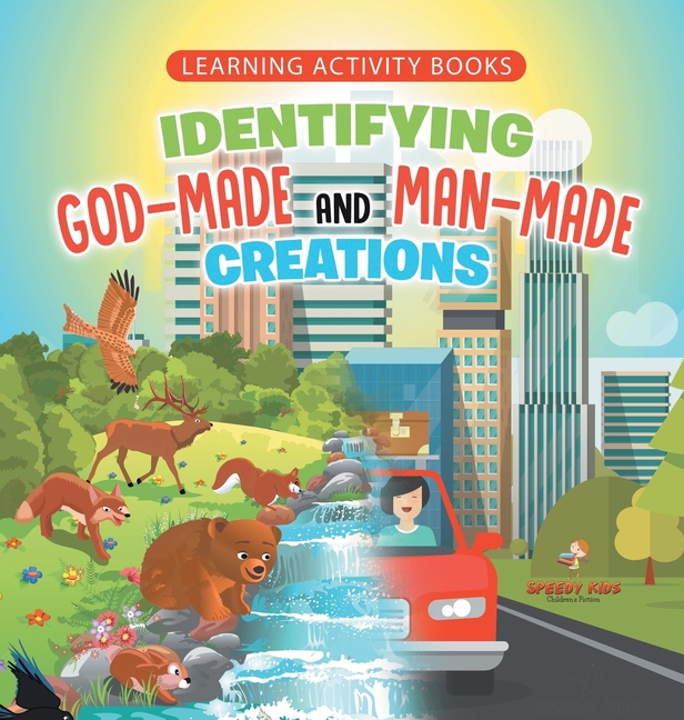 Learning Activity Books. Identifying God-Made and Man-Made Creations. Toddler Activity Books Ages 1-3 Introduction to Co, (Hardcover)