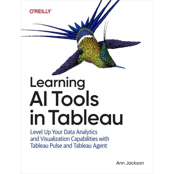 Learning Ai Tools in Tableau : Level Up Your Data Analytics and Visualization Capabilities With Tableau Pulse and Einstein Copilot