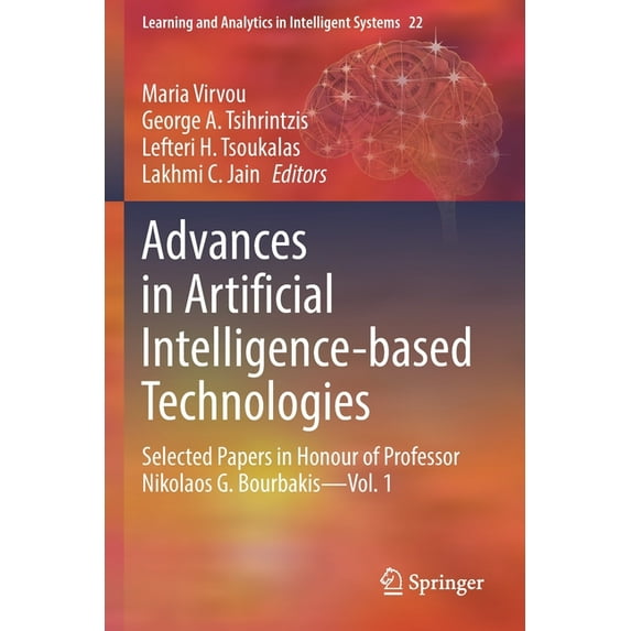 Learning and Analytics in Intelligent Sy Advances in Artificial Intelligence-Based Technologies: Selected Papers in Honour of Professor Nikolaos G. Bourbakis--Vo, Book 22, (Paperback)