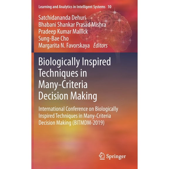 Learning and Analytics in Intelligent Sy Biologically Inspired Techniques in Many-Criteria Decision Making: International Conference on Biologically Inspired Tec, Book 10, (Hardcover)