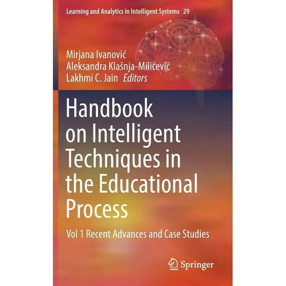 Learning and Analytics in Intelligent Sy Handbook on Intelligent Techniques in the Educational Process: Vol 1 Recent Advances and Case Studies, Book 29, (Hardcover)