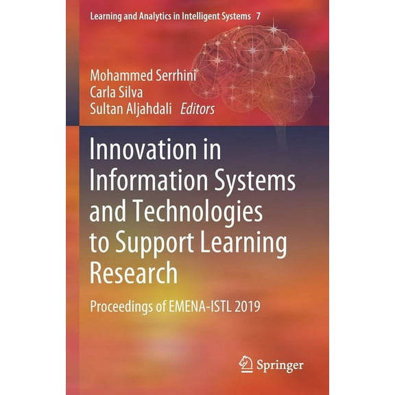 Learning and Analytics in Intelligent Sy Innovation in Information Systems and Technologies to Support Learning Research: Proceedings of Emena-Istl 2019, Book 7, (Paperback)