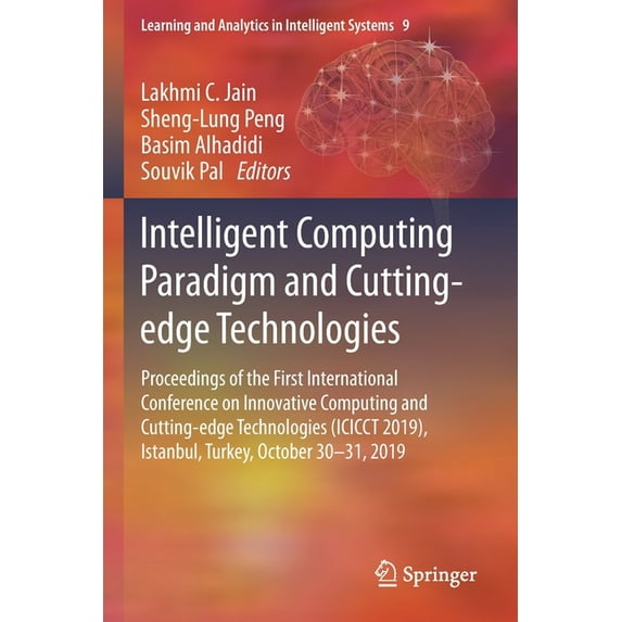 Learning and Analytics in Intelligent Sy Intelligent Computing Paradigm and Cutting-Edge Technologies: Proceedings of the First International Conference on Innov, Book 9, (Paperback)
