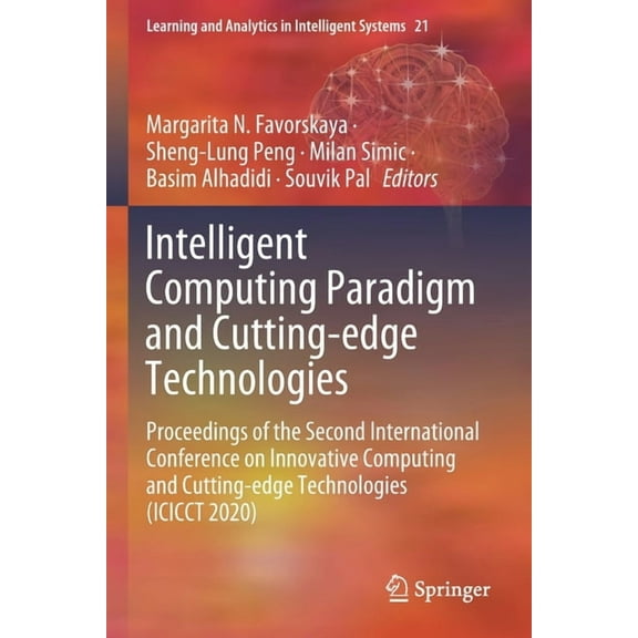 Learning and Analytics in Intelligent Sy Intelligent Computing Paradigm and Cutting-Edge Technologies: Proceedings of the Second International Conference on Inno, Book 21, (Paperback)