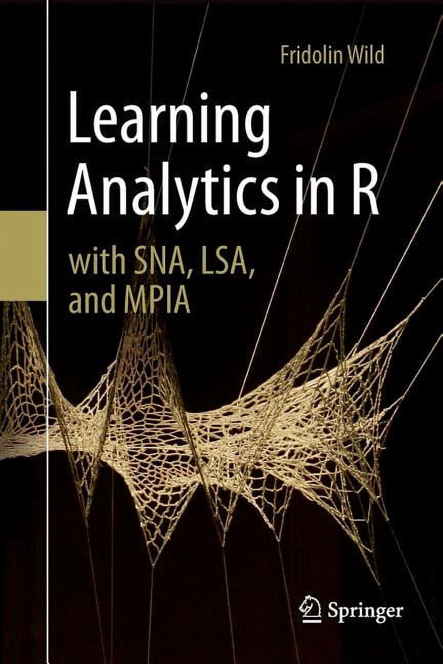 Learning Analytics in R with Sna, Lsa, and Mpia, (Paperback) - Walmart.com