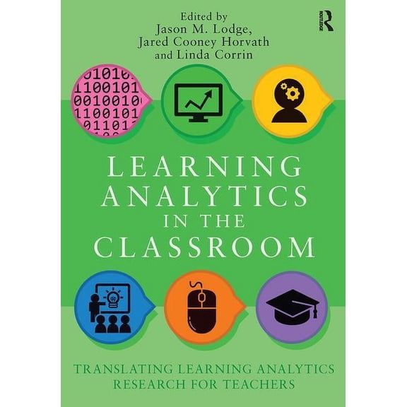 Learning Analytics in the Classroom: Translating Learning Analytics Research for Teachers, (Paperback)