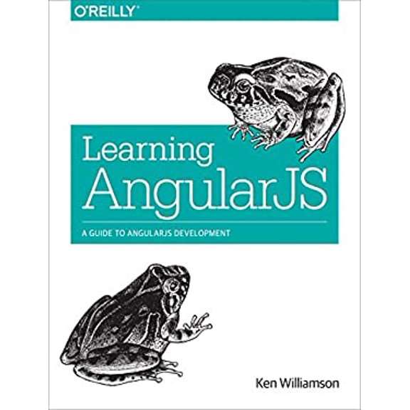 Pre-Owned Learning Angularjs: A Guide to Angularjs Development (Paperback) 1491916753 9781491916759