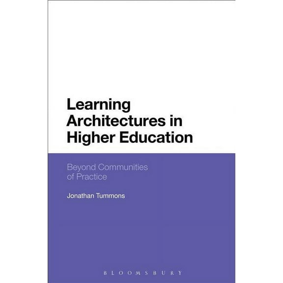 Learning Architectures in Higher Education: Beyond Communities of Practice (Hardcover)