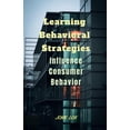 thumbnail image 1 of Learning Behavioral Strategies: Influence Consumer Behavior, (Paperback), 1 of 1