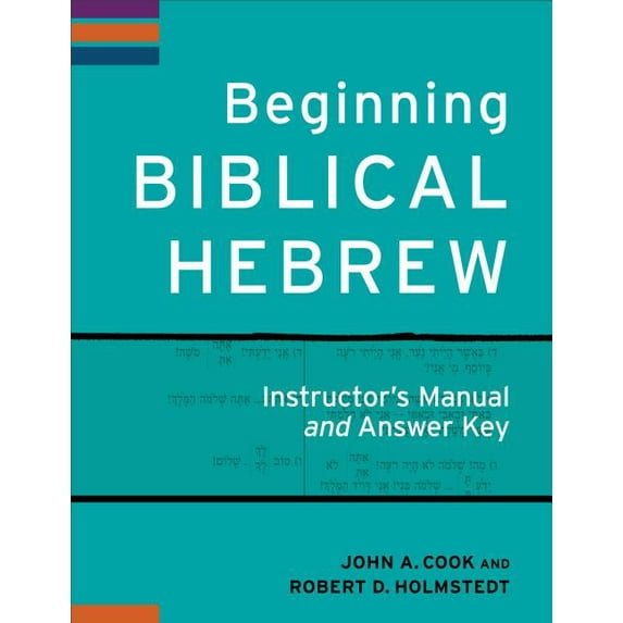 Learning Biblical Hebrew: Beginning Biblical Hebrew Instructor's Manual and Answer Key (Paperback)