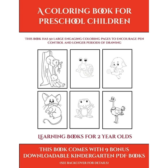 Learning Books for 2 Year Olds: Learning Books for 2 Year Olds (A Coloring book for Preschool Children) : This book has 50 extra-large pictures with thick lines to promote error free coloring to increase confidence, to reduce frustration, and to encourage longer periods of drawing (Series #55) (Paperback)