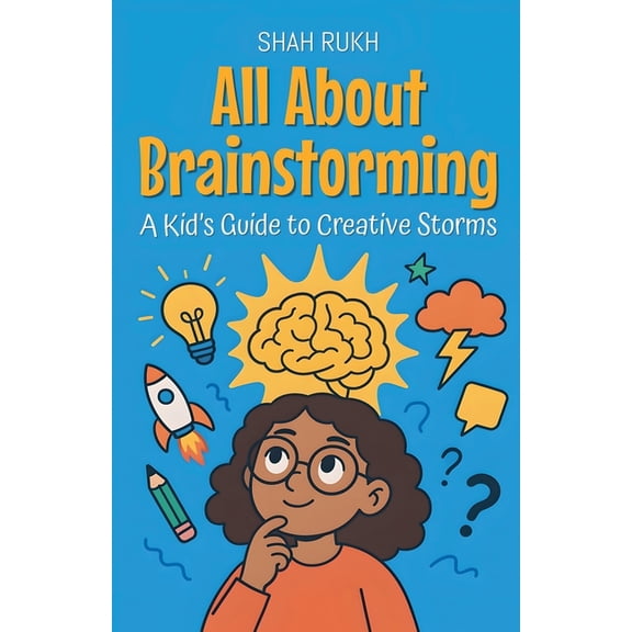 Learning Books for Kids All About Brainstorming: A Kid's Guide to Creative Storms, Book 17, (Paperback)