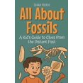 thumbnail image 1 of Learning Books for Kids All About Fossils: A Kid's Guide to Clues from the Distant Past, Book 8, (Paperback), 1 of 1