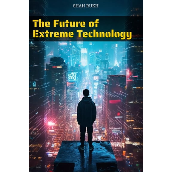 Learning Books for Kids & Teens The Future of Extreme Technology, (Paperback)