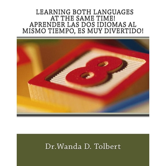 Learning Both languages At The Same Time! A Prender Las Dos Idiomas Al Mismo Tie, (Paperback)