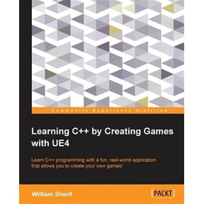 Pre-Owned Learning C++ by Creating Games with UE4: Learn C++ programming with a fun, real-world application that allows you to create your own games! (Paperback)