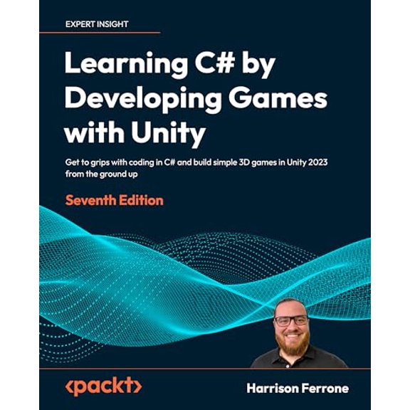 Pre-Owned Learning C# by Developing Games with Unity: Get to grips with coding in C# and build simple 3D games in Unity 2023 from the ground up, 9781837636877, 1837636877, Paperback, 7th ed. edition