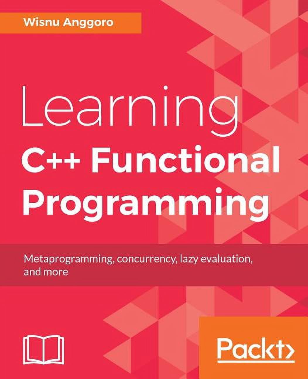 Learning C++ Functional Programming: Explore functional C++ with ...
