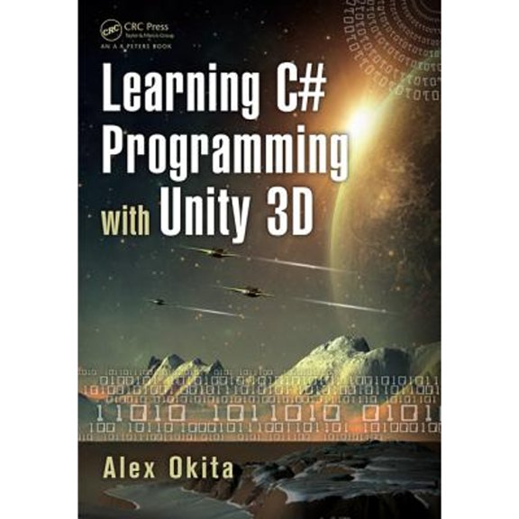 Pre-Owned Learning C# Programming with Unity 3D (Paperback) 1466586524 9781466586529