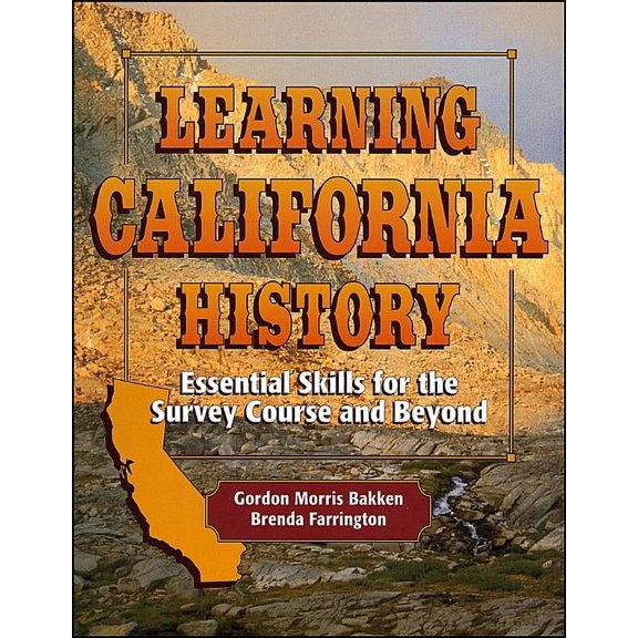 Learning California History: Essential Skills for the Survey Course and Beyond, (Paperback)