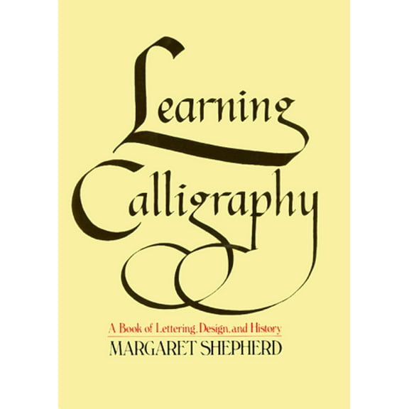 Pre-Owned Learning Calligraphy: A Book of Lettering, Design and History (Paperback 9780020155508) by Margaret Shepard, Margaret Shepherd