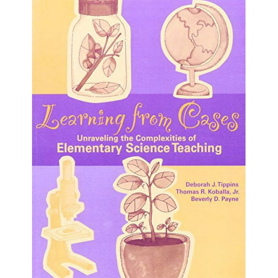 Pre-Owned Learning from Cases: Unraveling the Complexities of Elementary Science Teaching (Paperback) 0205305881 9780205305889