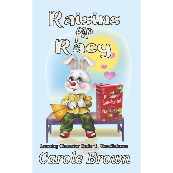 Learning Character Traits Raisins for Racy: Unselfishness, Book 1, (Paperback)