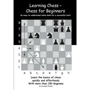Learning Chess - Chess for Beginners An easy-to-understand chess book for a successful start, Paperback