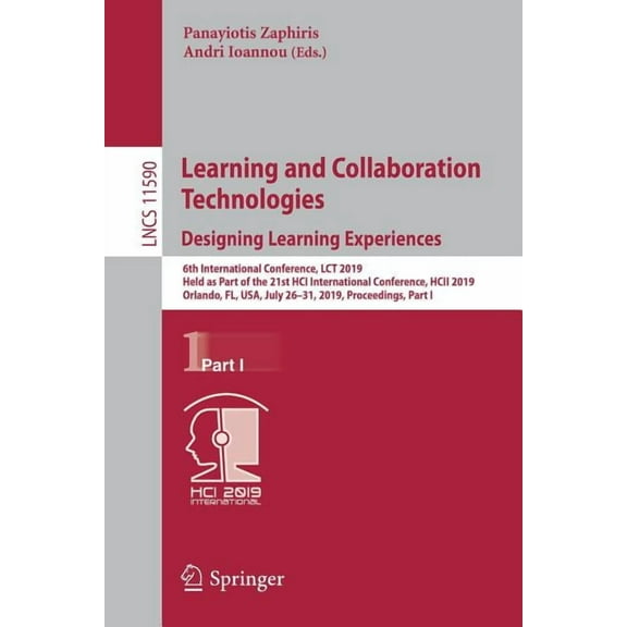 Learning and Collaboration Technologies. Designing Learning Experiences: 6th International Conference, Lct 2019, Held as, (Paperback)