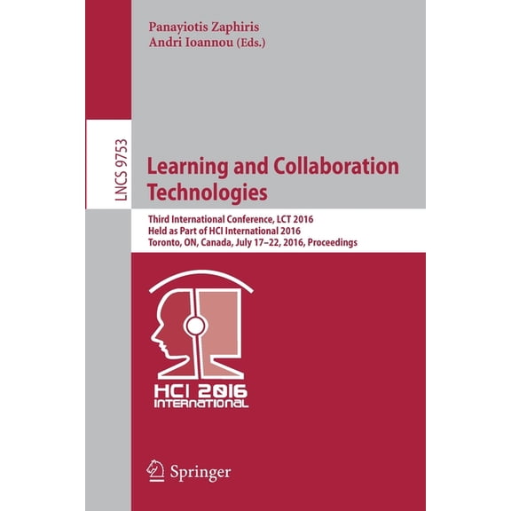 Learning and Collaboration Technologies: Third International Conference, Lct 2016, Held as Part of Hci International 201, (Paperback)