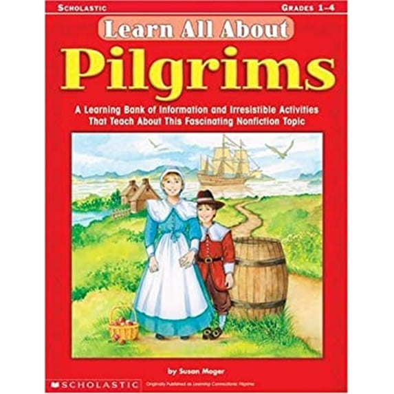 Pre-Owned Pilgrims (Reprinted as Learn All About: Pilgrims): Complete Theme Unit Developed in Cooperation with the Pilgrim Hall Museum (Paperback) 0590497871 9780590497879
