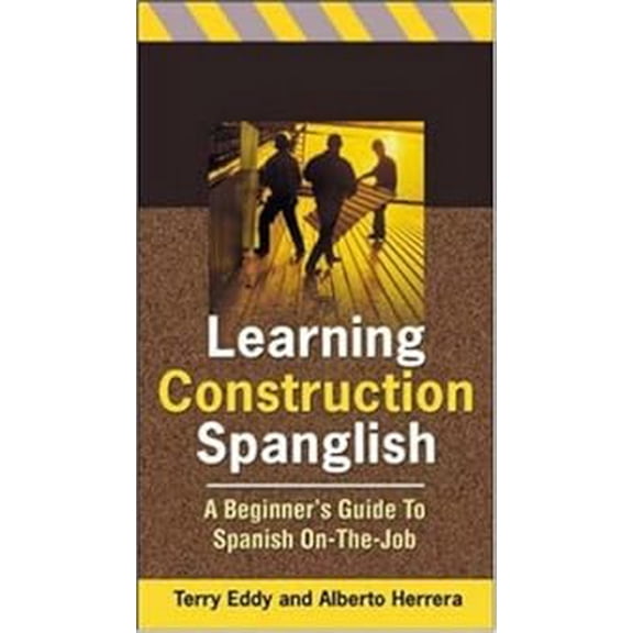 Pre-Owned Learning Construction Spanglish: A Beginner's Guide to Spanish On-the-Job