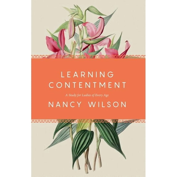 Learning Contentment: A Study for Ladies of Every Age, (Paperback)