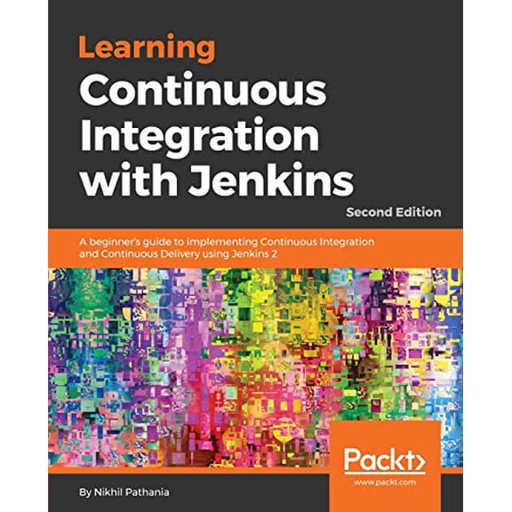 Pre-Owned Learning Continuous Integration with Jenkins - Second Edition: A beginner's guide to implementing Continuous Integration and Continuous Delivery using (Paperback) 1788479351 9781788479356