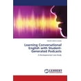 thumbnail image 1 of Learning Conversational English with Student-Generated Podcasts (Paperback), 1 of 1