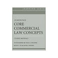 thumbnail image 1 of Pre-Owned Learning Core Commercial Law Concepts: Course Materials (Learning Series), 1 of 1
