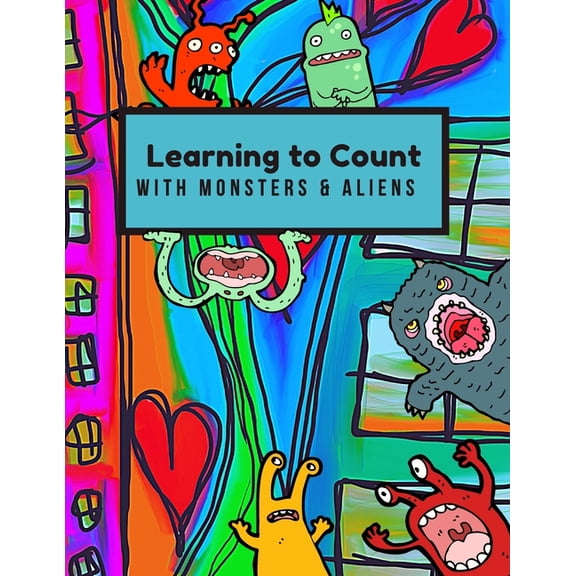 Learning to Count with Monsters & Aliens: An Activity Book for Preschool and Kindergarten Kids with counting practice, n, (Paperback)