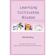 Learning Cultivates Wisdom, Paperback