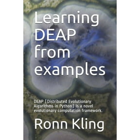 Learning DEAP from examples: DEAP (Distributed Evolutionary Algorithms in Python) is a novel evolutionary computation fr, (Paperback)