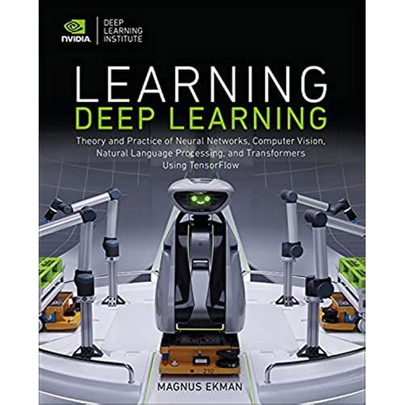 Pre-Owned Learning Deep Learning: Theory and Practice of Neural Networks, Computer Vision, Natural Language Processing, and Transformers Using TensorFlow, 9780137470358, 0137470355, Paperback, 1 edition