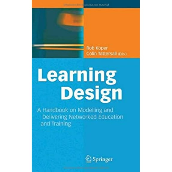 Pre-Owned Learning Design : A Handbook on Modelling and Delivering Networked Education and Training (Hardcover) 9783540228141