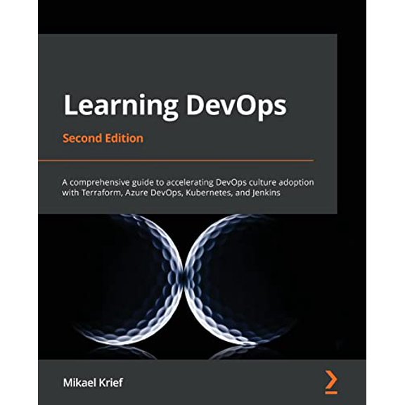 Pre-Owned Learning DevOps - Second Edition: A comprehensive guide to accelerating DevOps culture adoption with (Paperback) by Mikael Krief