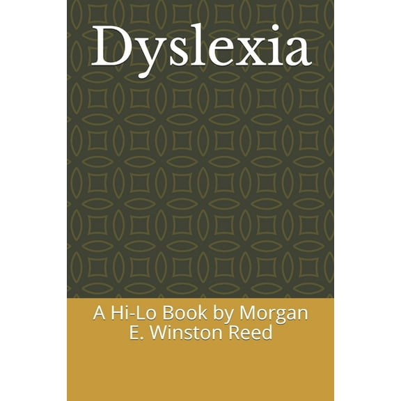 Learning Differences: Dyslexia : A Hi-Lo Book by Morgan E. Winston Reed (Series #1) (Paperback)