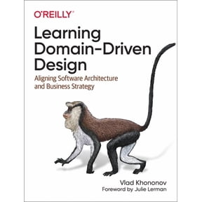 Learning Domain-Driven Design: Aligning Software Architecture and Business Strategy, (Paperback)