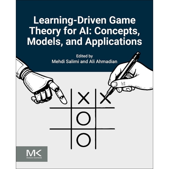 Learning-Driven Game Theory for AI: Concepts, Models, and Applications, (Paperback)